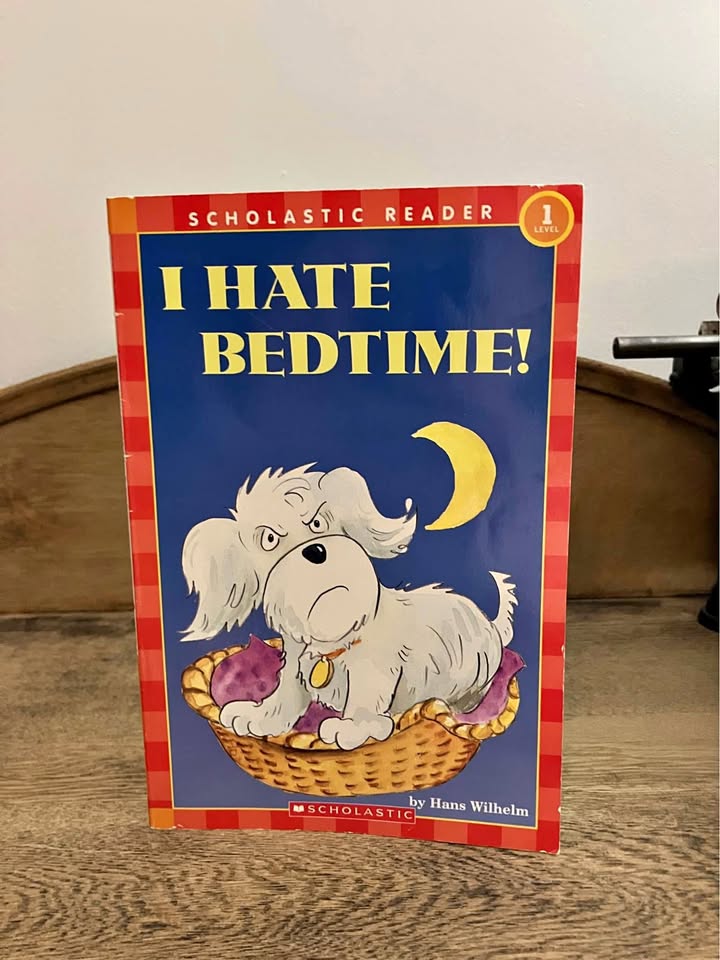 I Hate Bedtime Scholastic Reader Level 1