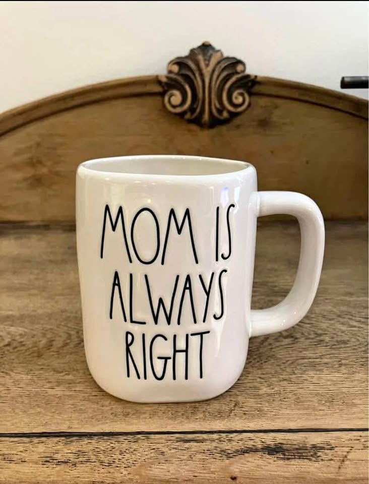 Rae Dunn Mom is Always Right Mug