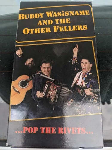 VHS Buddy Wasisname and the Other Fellas Pop the Rivets music