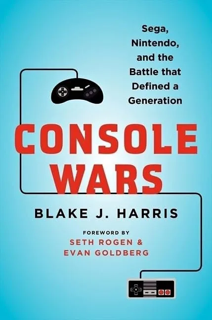 Console Wars: Sega, Nintendo, and the Battle