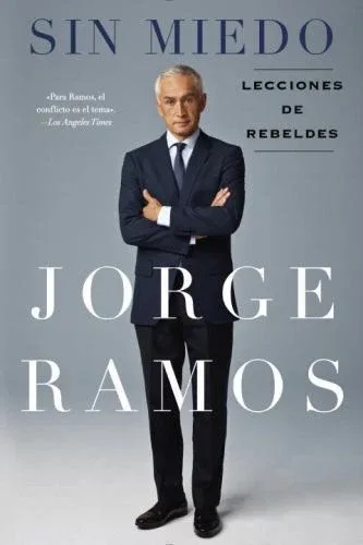 Sin Miedo : Lecciones de Rebeldes by Jorge Ramos (2016, Paperbac
