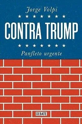 Contra Trump / Against Trump by Jorge Volpi (2017, Paperback)