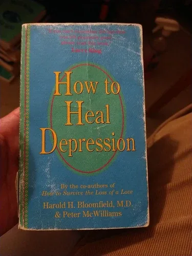 How To Heal Depression By Harold H. Bloomfield