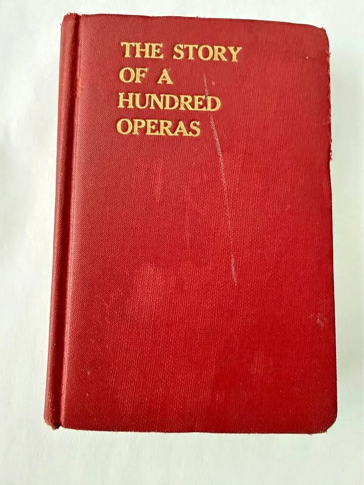 The Story Of A Hundred Operas - Vintage 1940 Book USA