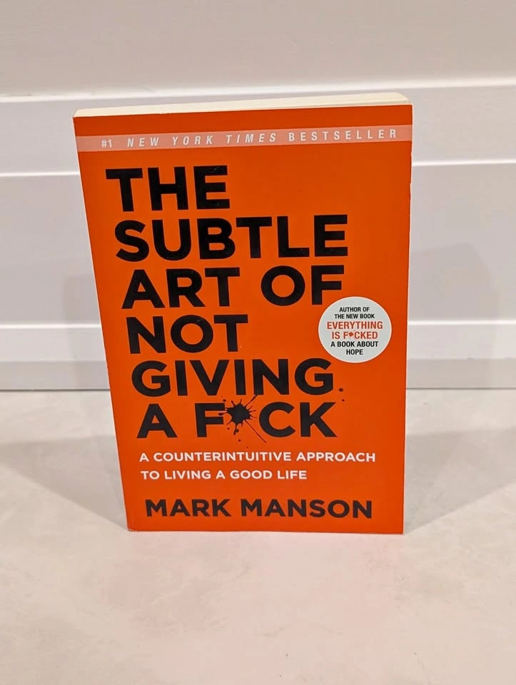 The Subtle Art of Not Giving a F*ck - Mark Manson
