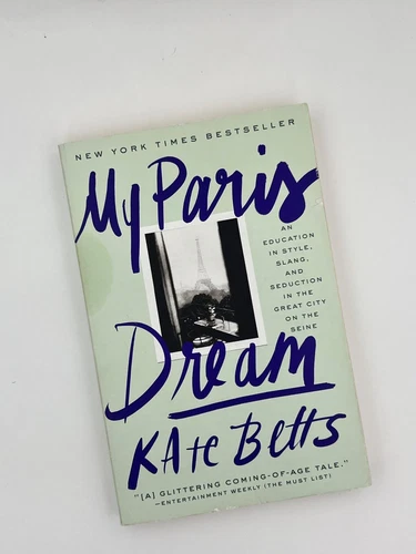 My Paris Dream: an Education in Style, Slang and...on the Seine