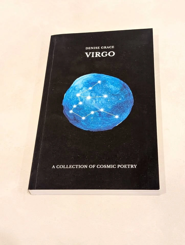 Virgo: A Collection of Cosmic Poetry By Denise Grace