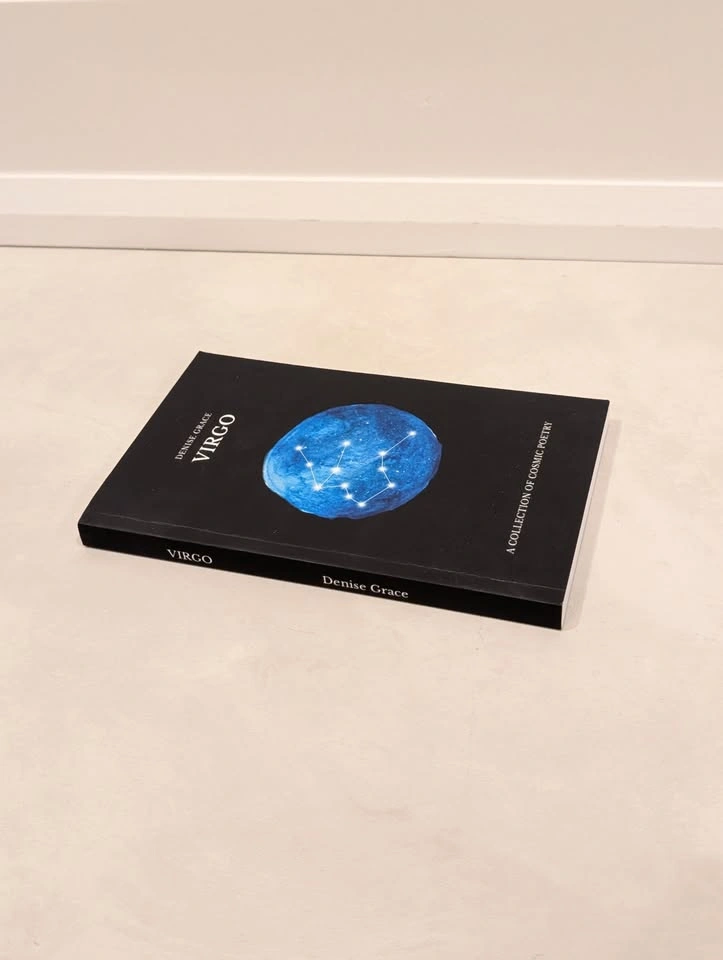 Virgo: A Collection of Cosmic Poetry By Denise Grace - photo 5