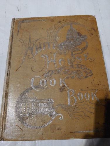 The White House Cook Book 1888
