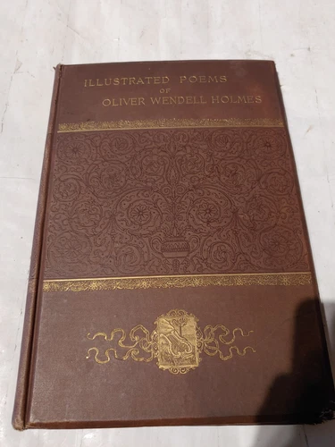 1885 Illustrated Poems of Oliver Wendell Holmes VERY GOOD