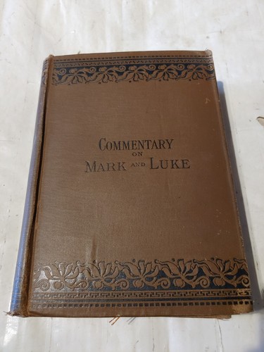 Commentary on Mark and Luke, W. N Clarke, Alvah Hovey 1881