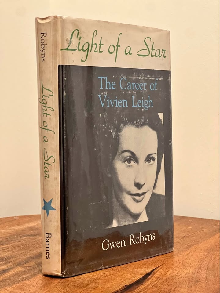 Light of a Star: The Career of Vivien Leigh by Gwen Robyns
