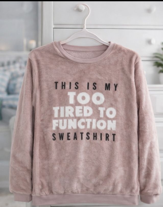 Super Soft Fuzzy Graphic Sweatshirt – “Too Tired to Function” –