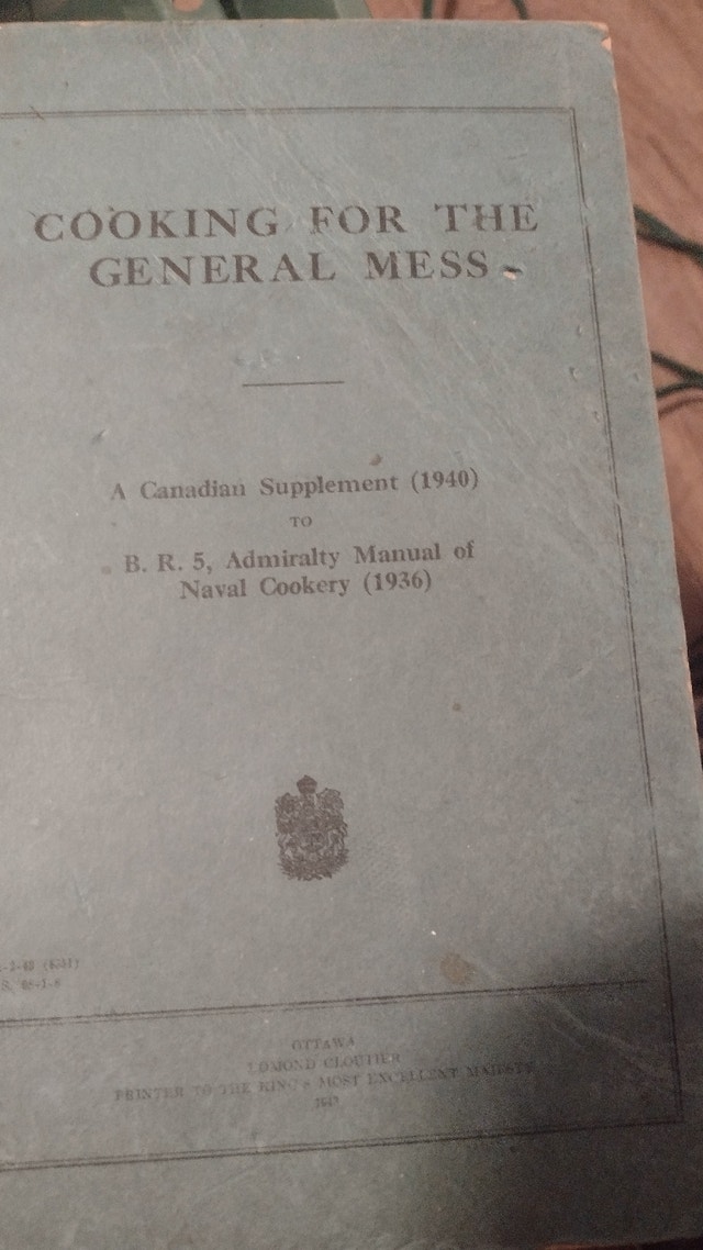 Cooking for the General Mess - Canadian Naval Cookbook (1940)