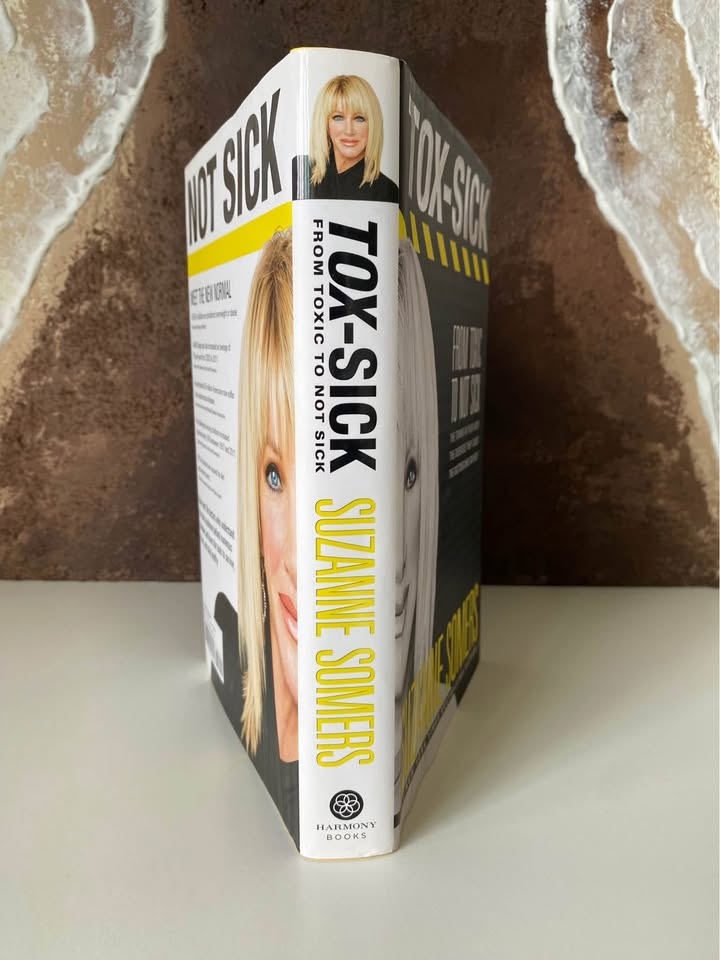 TOX-SICK FROM TOXIC TO NOT SICK Hardcover Book Suzanne Somers - photo 2