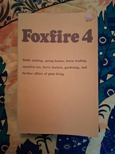 The Foxfire Book 4