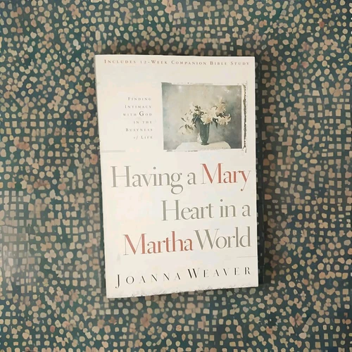 Having a Mary Heart in a Martha World