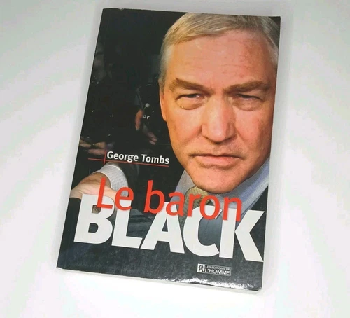 Le Baron Black by George Tombs: Unauthorized Biography of Conrad