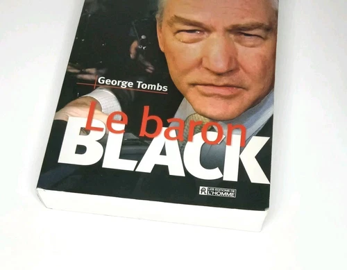 Le Baron Black by George Tombs: Unauthorized Biography of Conrad - photo 4