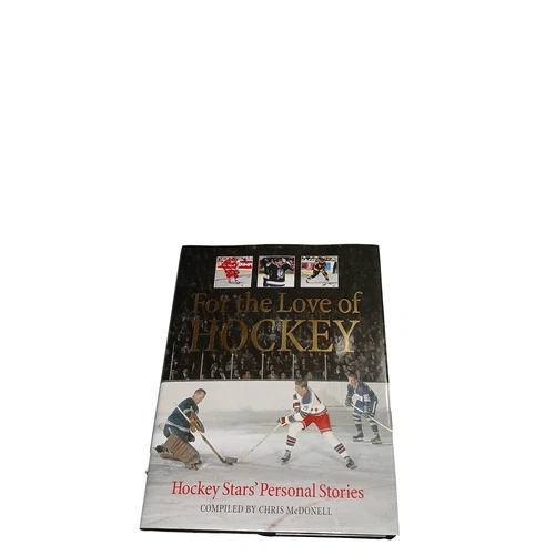 For the Love of Hockey: Hockey Stars' Personal Stories by Chris