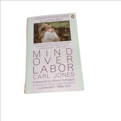 Mind over Labor: A Breakthrough Guide to Giving Birth by Carl Jo