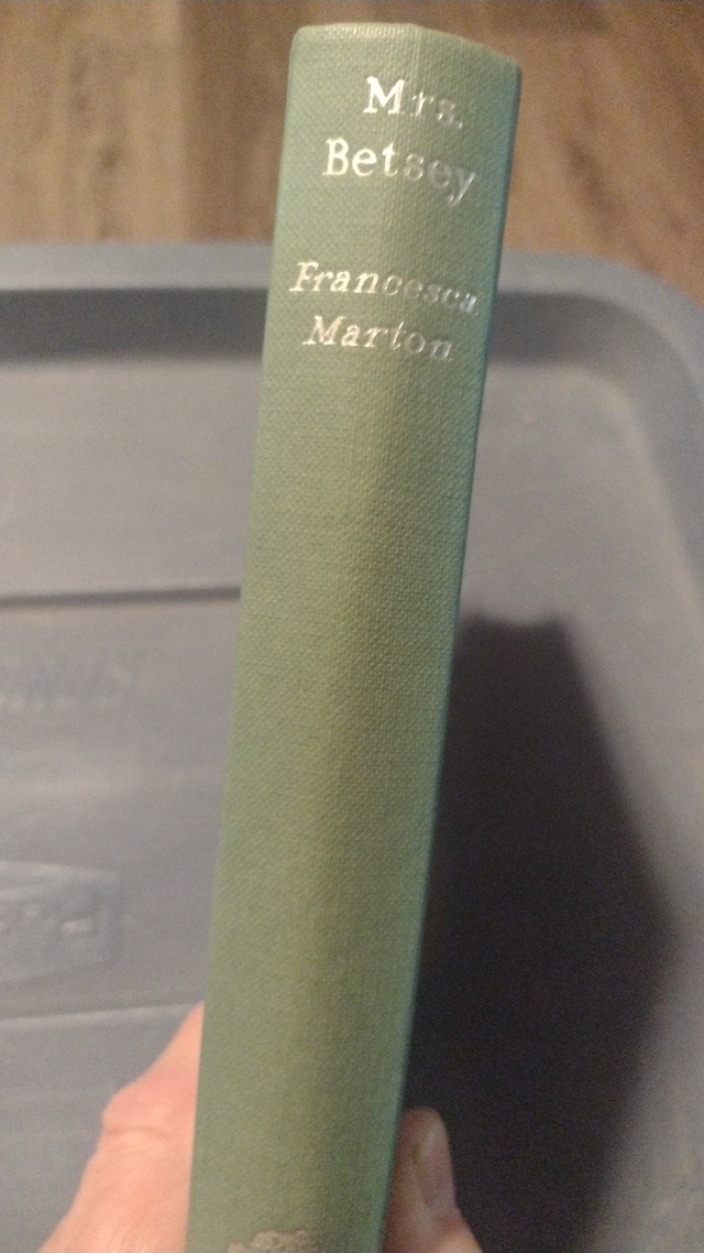 Mrs Betsy: Or Widowed & Wed - First Edition Hardcover