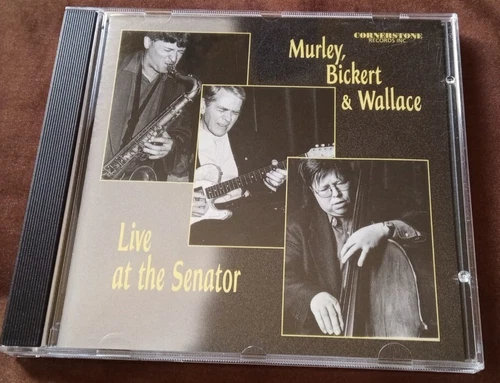 Murley, Bickert & Wallace Live At The Senator CD