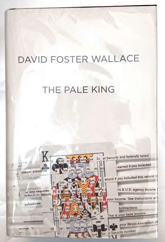 The Pale King by David Foster Wallace - 1st ed. Hardcover