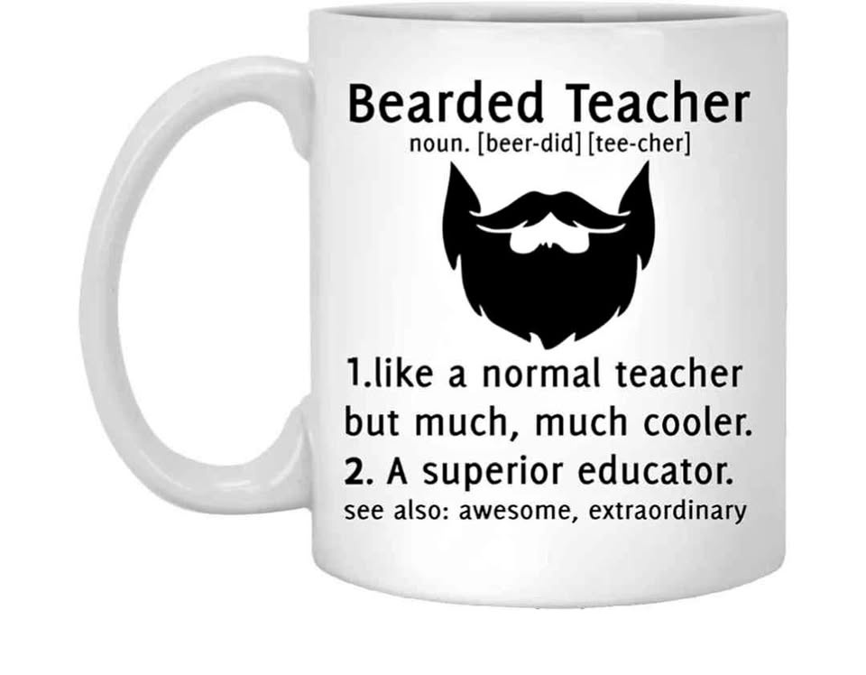 New coffee mug for bearded teacher