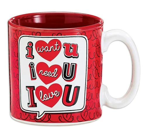 Special Occasions "I Want You I Need You I Love You" 13 oz Mug