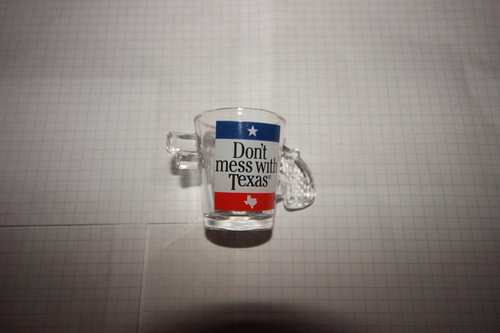 Don't Mess With Texas Shot Glass Clear