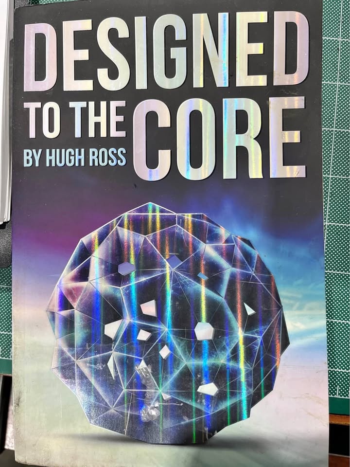 Designed to the Core by Hugh Ross