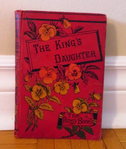 VTG 1900 Book: Pansy the King's Daughter Antique