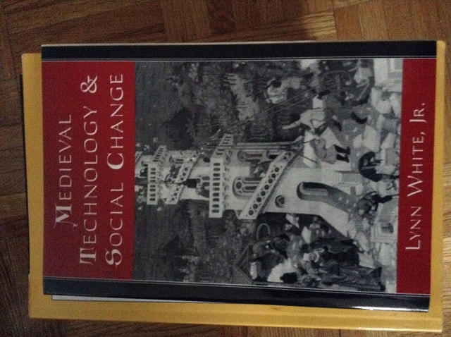 Medieval Technology & Social Change - Lynn White, Jr.