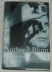 Hardcover: Anthony Blunt His Lives by Miranda Carter