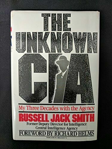 The Unknown CIA: My Three Decades With the Agency: Smith, Russel - photo 2