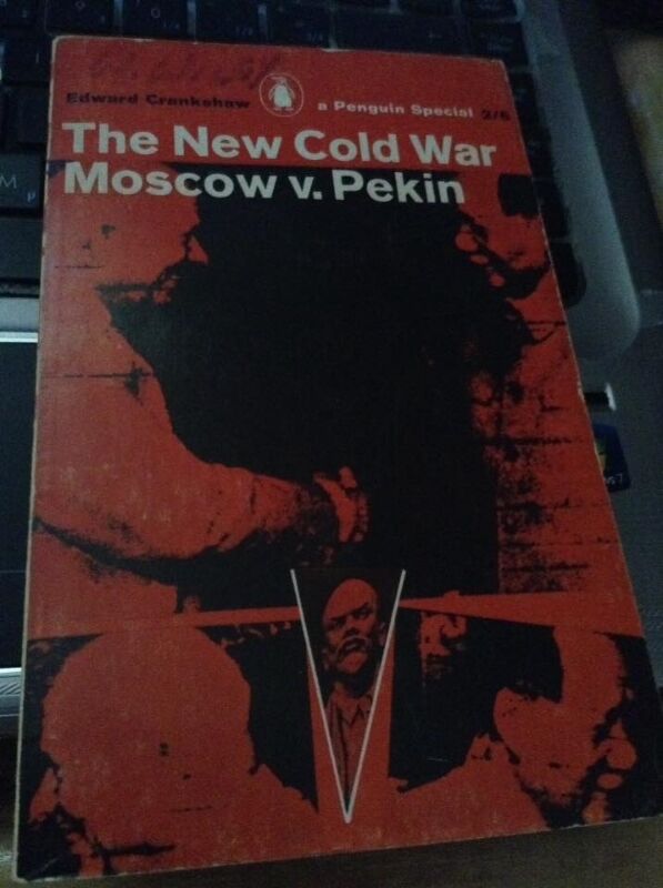 NEW Cold WAR Moscow V Pekin - by: Edward Crankshaw