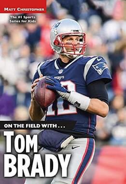 ON THE FIELD WITH...TOM BRADY Book - 2 Available