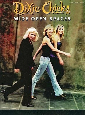 Dixie Chicks -- Wide Open Spaces: Piano/Vocal/Guitar