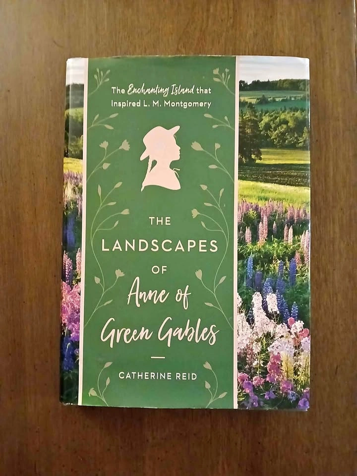 The Landscapes of Anne of Green Gables by Catherine Reid
