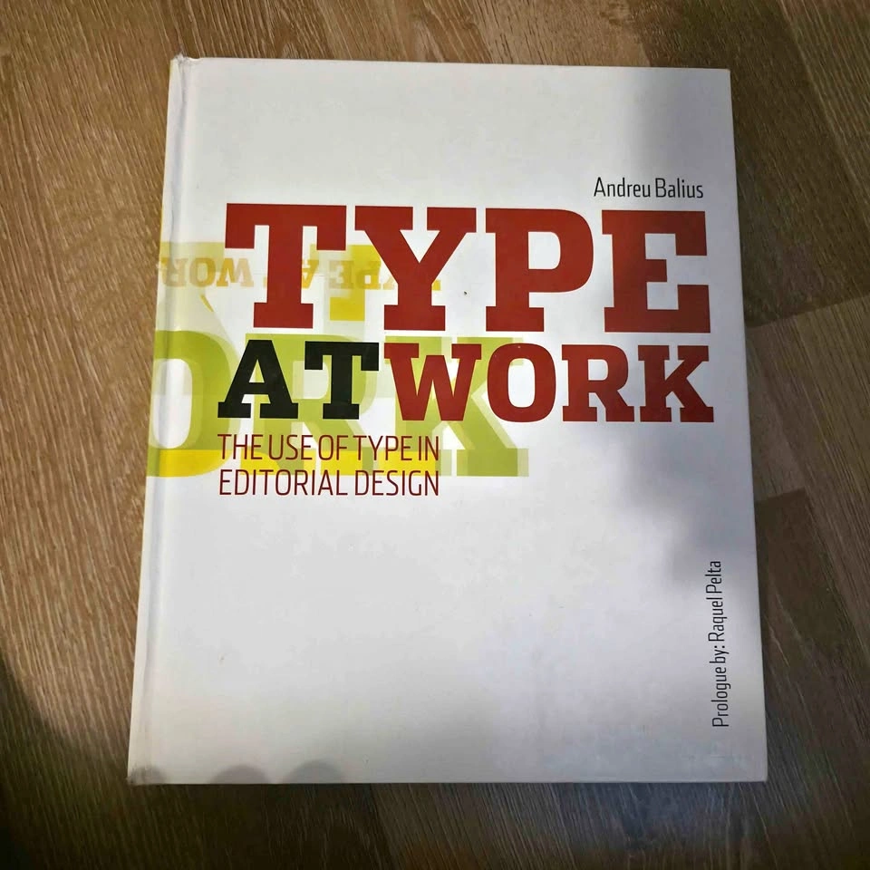 TYPE AT WORK Andreu Balius Book - The Use of Type in Editorial D