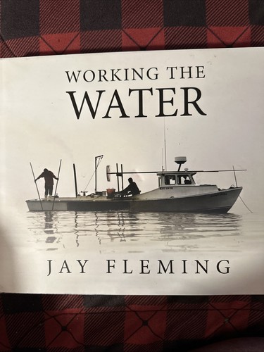 Working the Water by Jay Fleming 2016 Signed Book