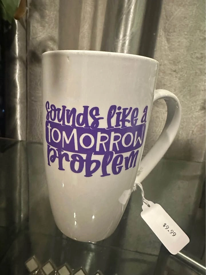 Coffee mug " sounds like a tomorrow problem" - photo 2