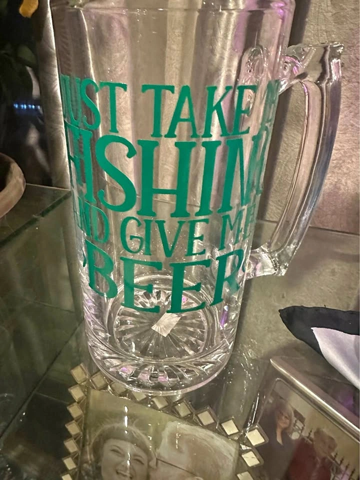Large Beer mug “ Just take me fishing and give me a beer”