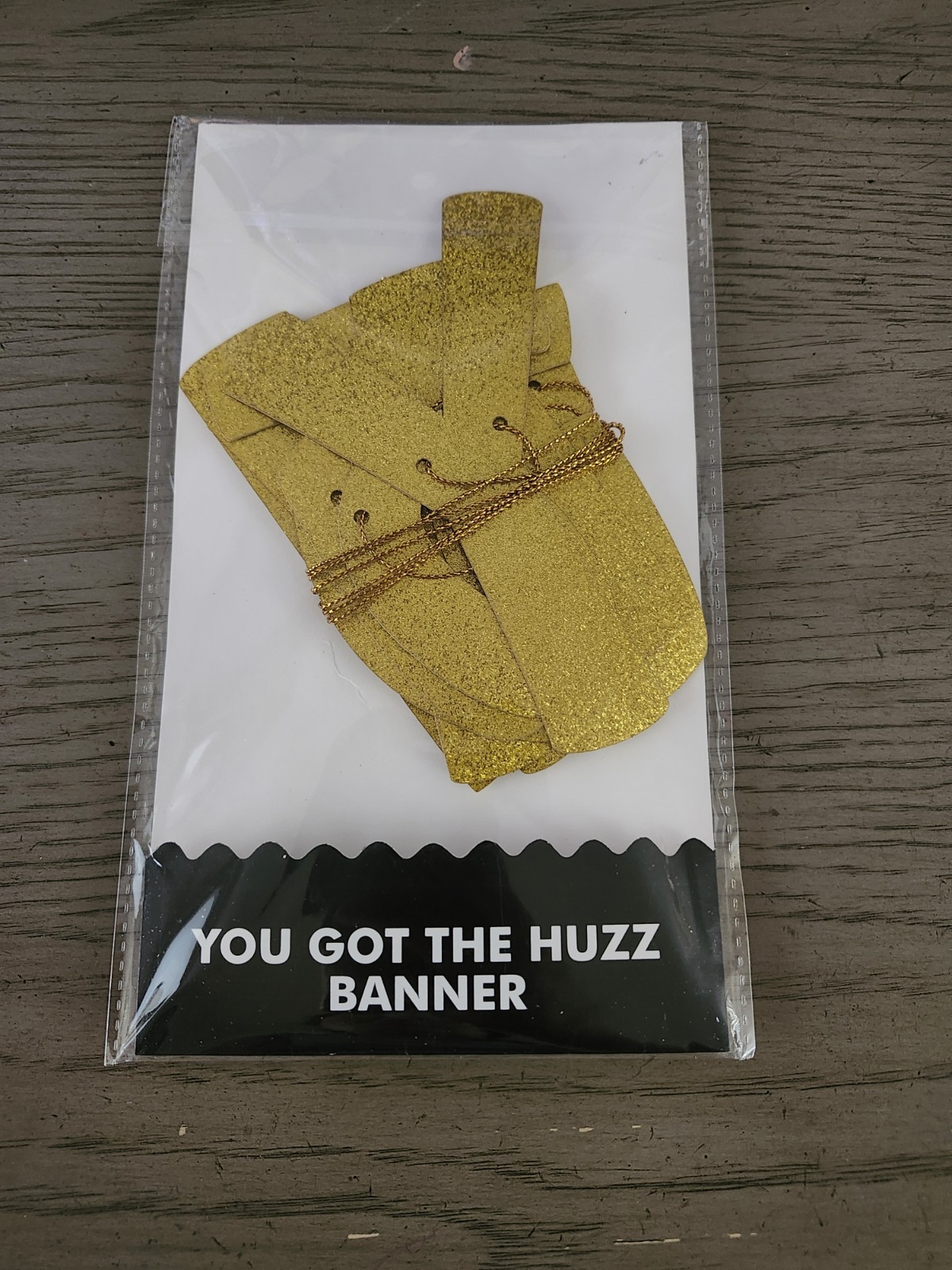 You Got The Huzz: Gold Glitter Banner