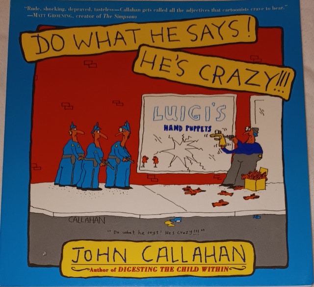 Do What He Says!: He's Crazy!!! by John Callahan Book