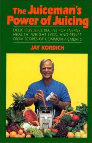 The Juiceman's Power of Juicing - hardcover, Jay Kordich
