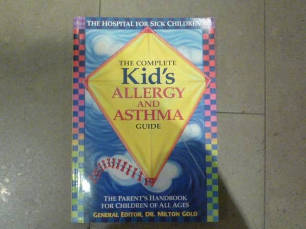 The Complete Kid's Allergy and Asthma Guide