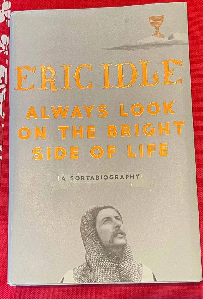 Eric Idle: Always Look on the Bright Side of Life, a Sortabiogra