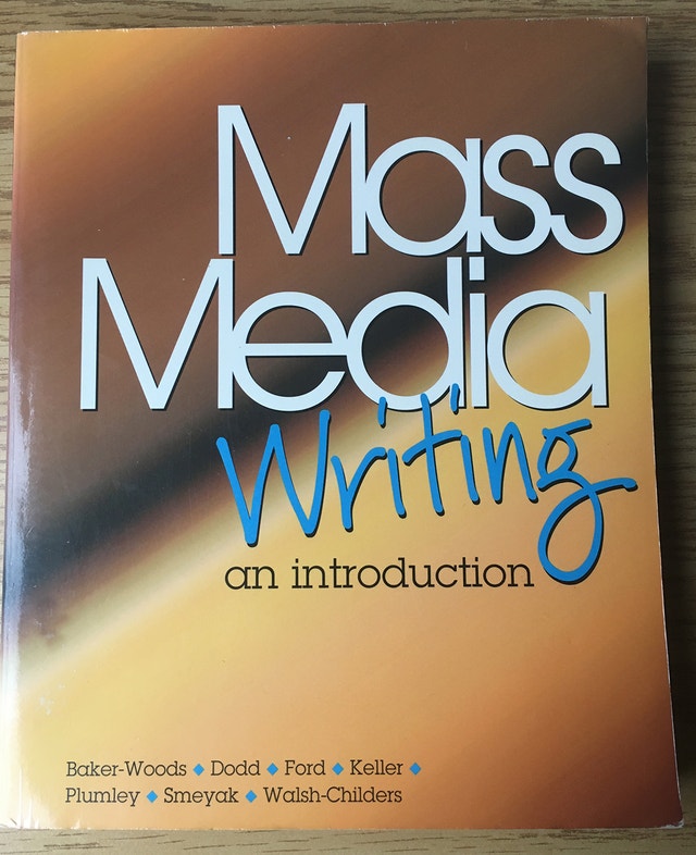 Mass Media Writing: An Introduction by Baker Woods Dodd Ford